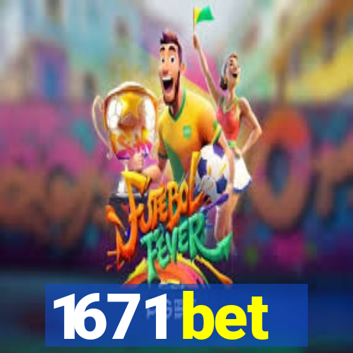 1671 bet